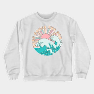 Here comes the sun Summer Vibes Beach Life Novelty Gift Crewneck Sweatshirt